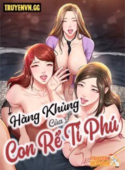 Hàng Khủng Của Con Rể Tỉ Phú